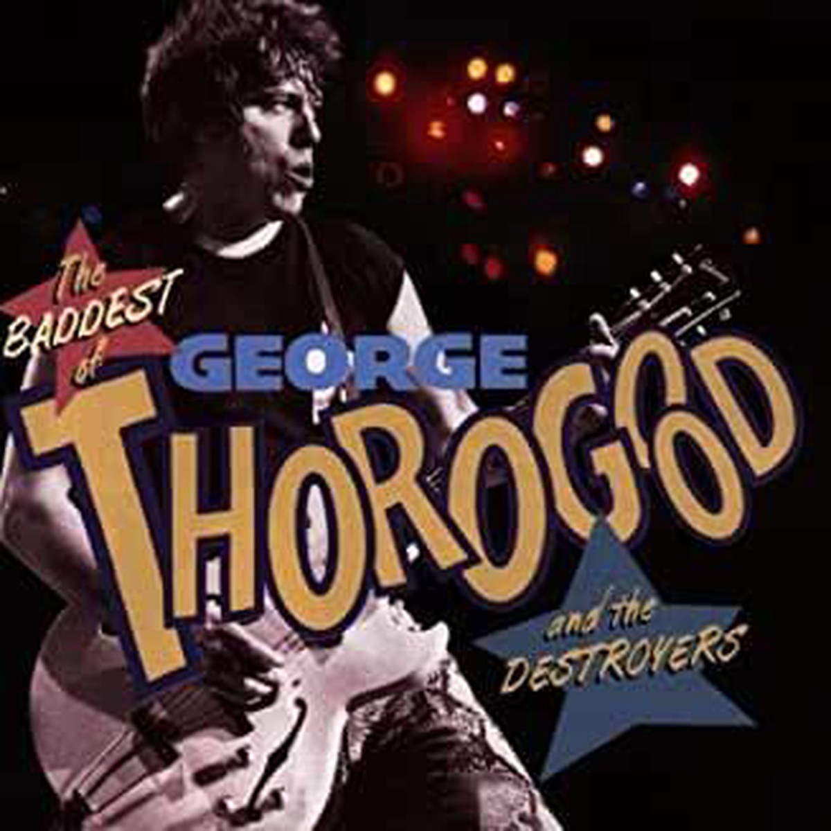 George Thorogood The Destroyers- The Baddest Of George Thorogood The Destroyers (Used CD)