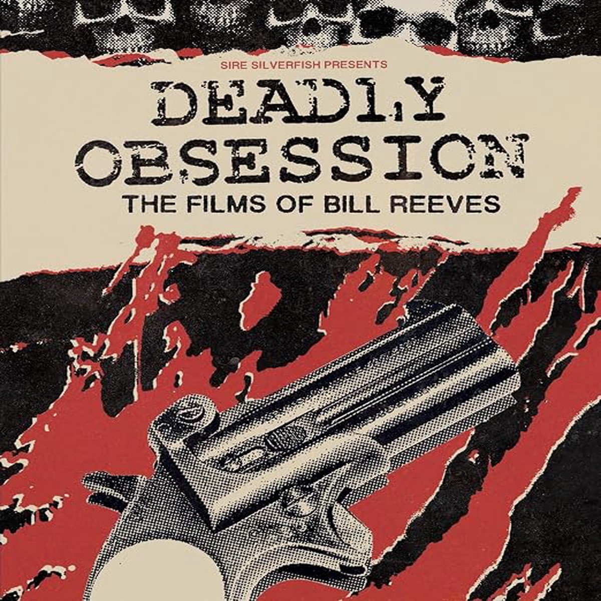 Deadly Obsession The Films of Bill Reeves (w Slipcover)