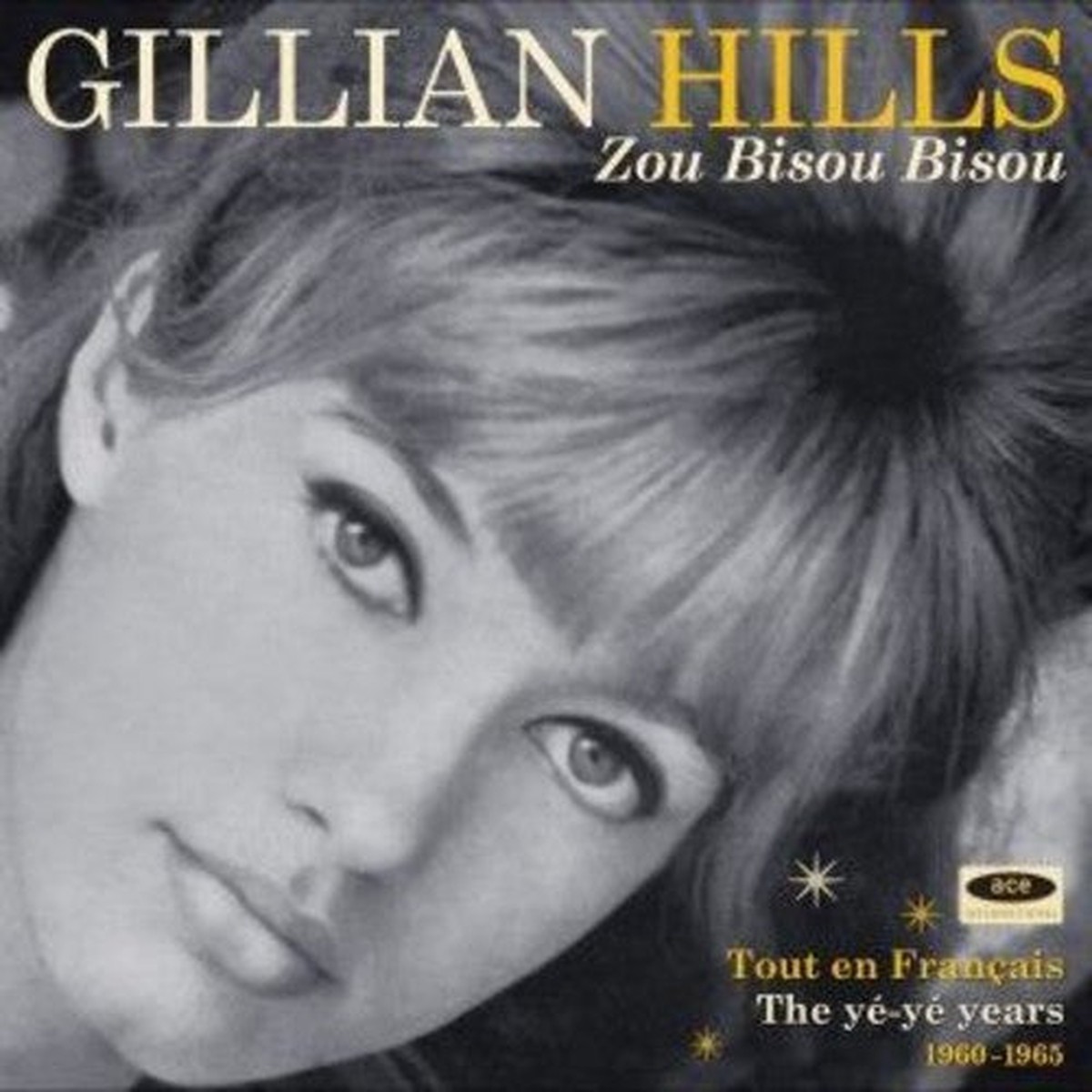 Gillian Hills- Zou Bisou Bisou Tout En Francais The Ye Ye Years (CD)