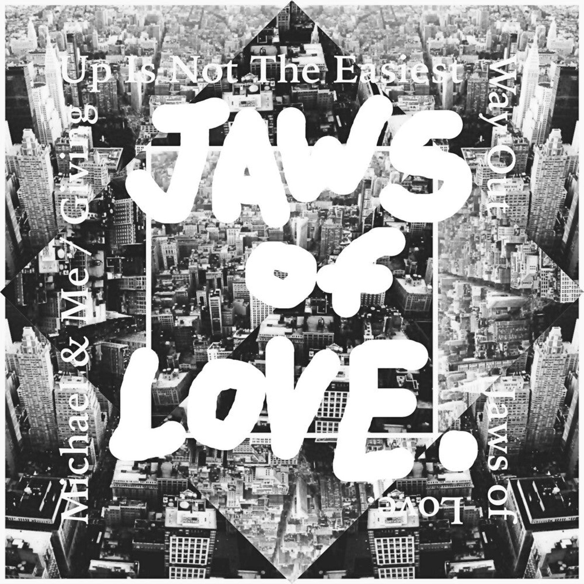 Jaws of Love- Michael MeGiving Up Is Not The Easiest Way Out RSD 2019
