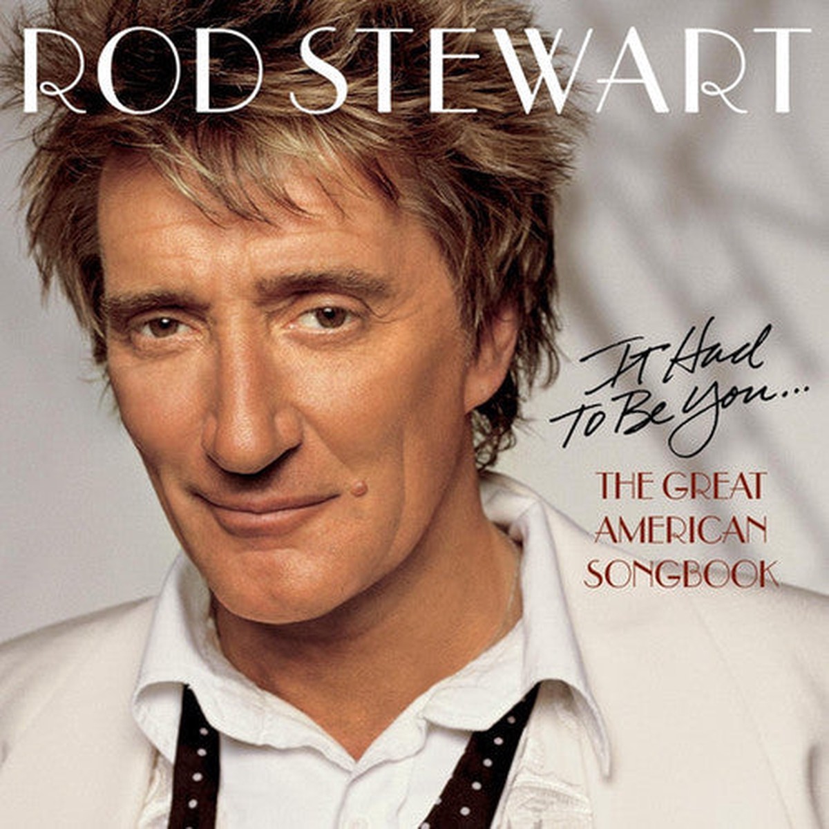 Rod Stewart- It Had to Be You The Great American Songbook (CD)