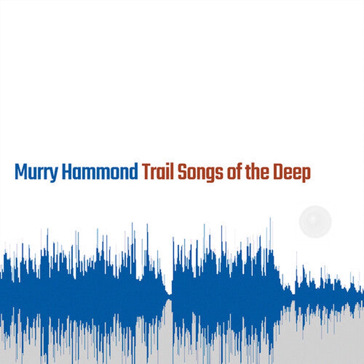 Murry Hammond- Trail Songs Of The Deep (Vinyl)