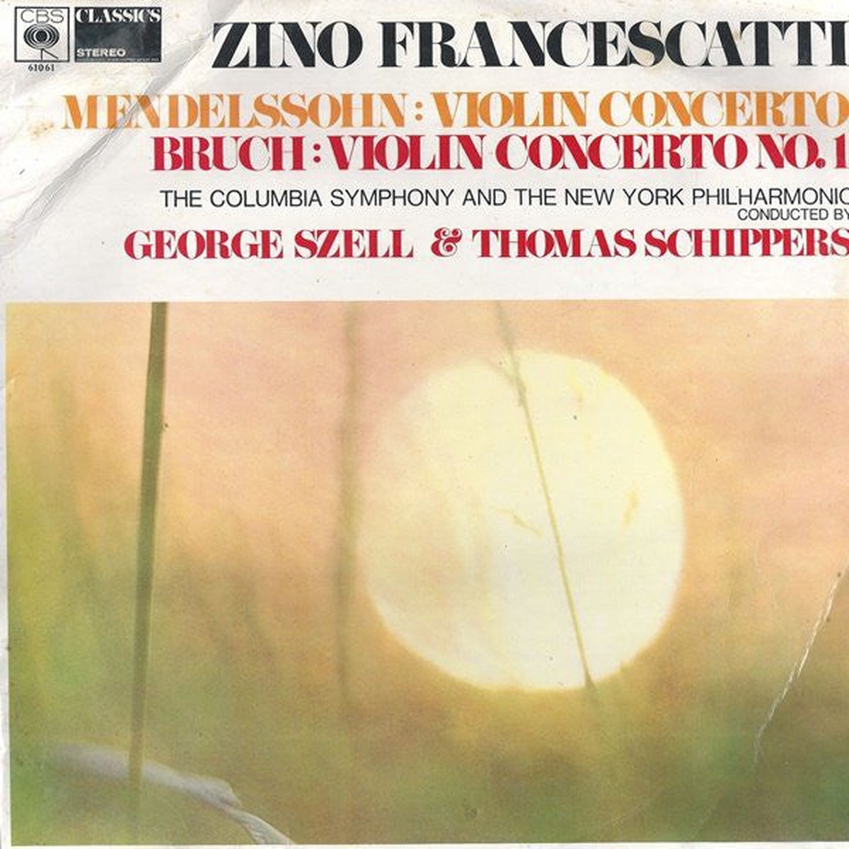 Zino Francescatti Mendelssohn Bruch The Columbia Symphony Orchestra And The New York Philharmonic Conducted By George Szell Thomas Schippers - Violin Concerto Violin Concerto No1