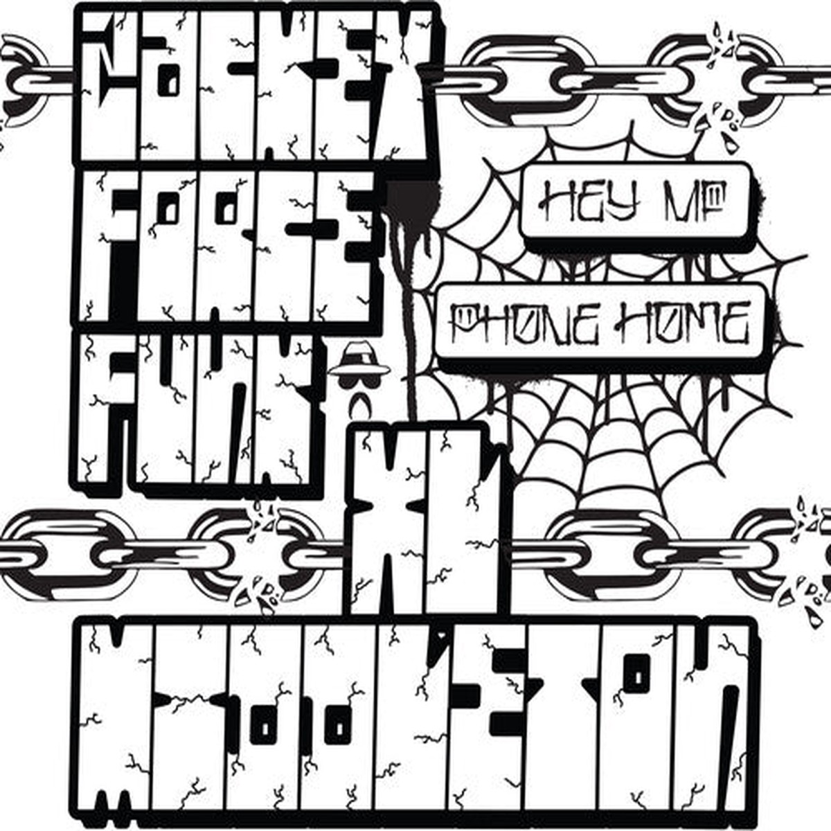 Zackey Force Funk- Hey Mf Bw Phone Home
