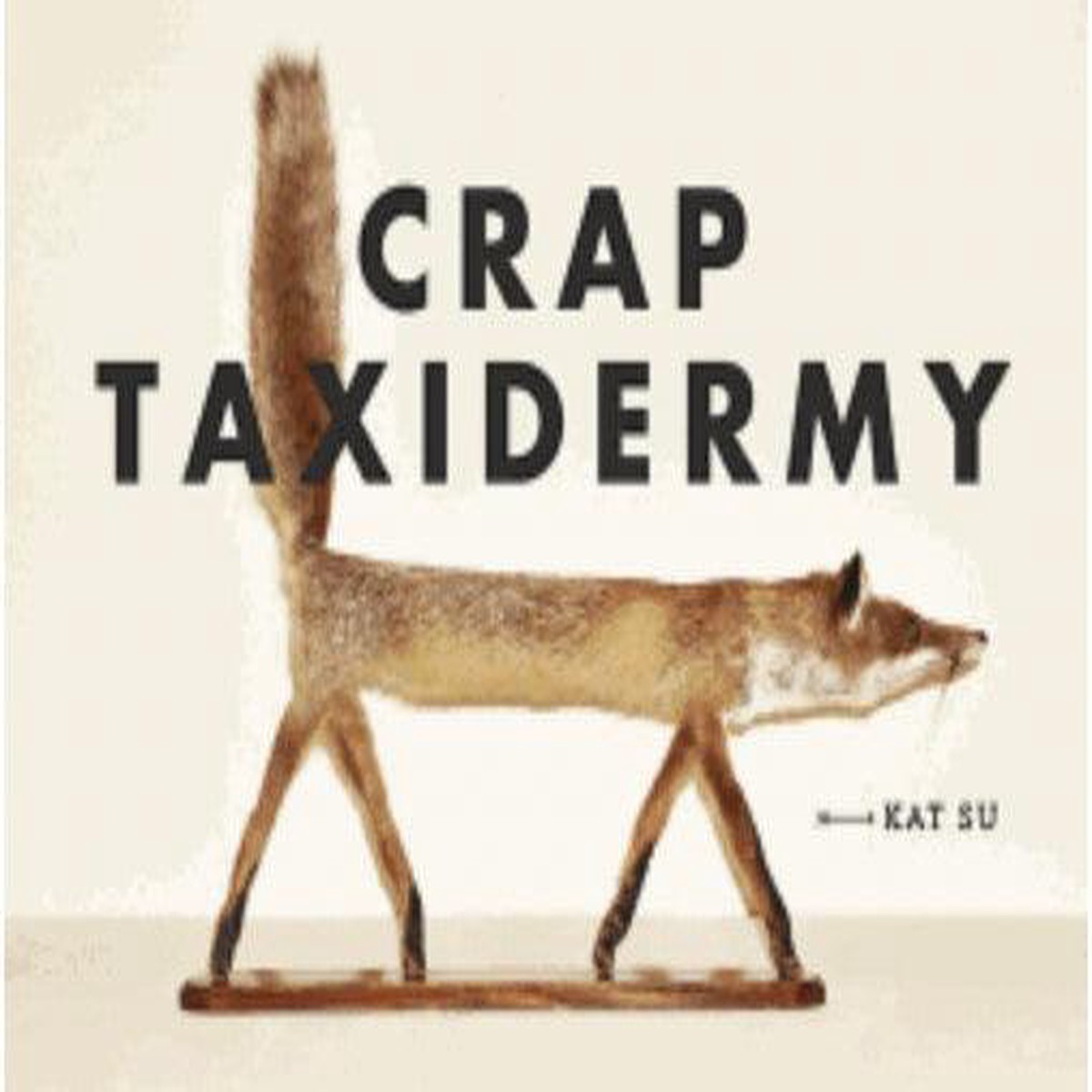 Crap Taxidermy